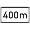 Panneau ZZ.1004. 231x420mm Texte : 400m Label de qualité RAL film RA2