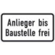 Panneau ZZ.1028-32. 231x420mm riverains jusqu'au chantier libre Label de qualité RAL film RA2